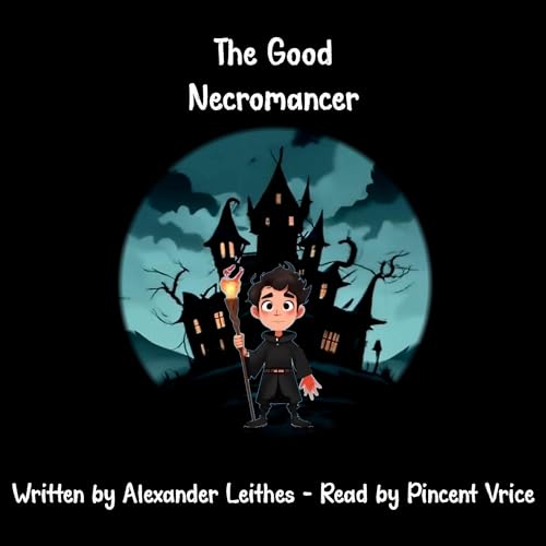 The Good Necromancer by Alexander Leithes