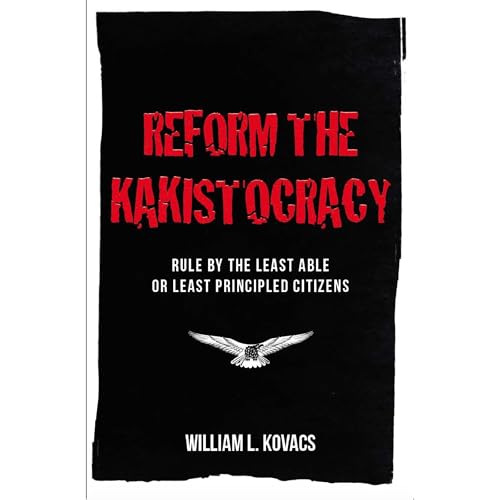 Reform The Kakistocracy