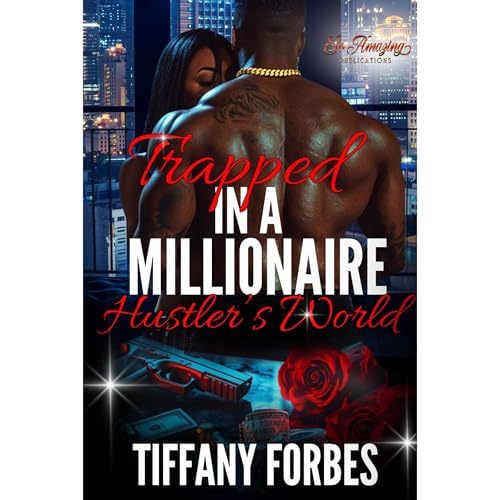 Trapped in a Millionaire Hustler’s World