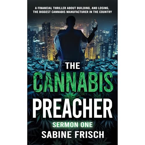 The Cannabis Preacher: Sermon One by Sabine Frisch