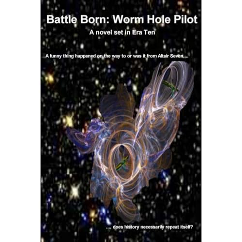 Battle Born: Worm Hole Pilot by Red and Catherine Rahm