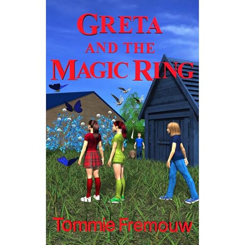 Greta and the Magic Ring by Tommie Fremouw