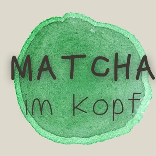 Matcha im Kopf by Ruth und Dunja 