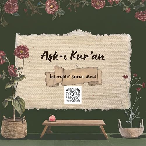 Aşk-ı Kur'an - Şiirsel Meal by Aşk-ı Kur'an