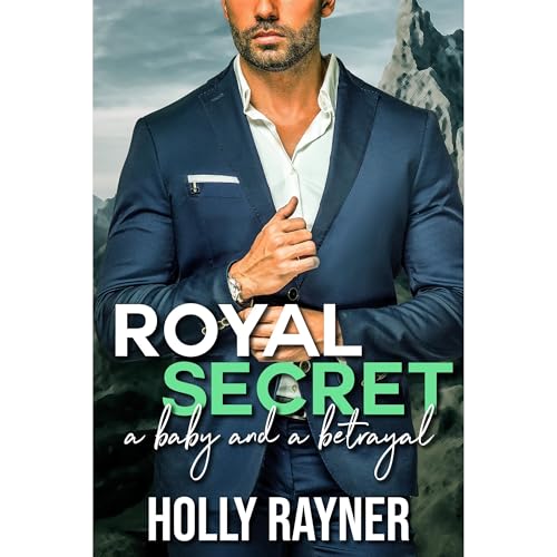 Royal Secret: A Baby And A Betrayal