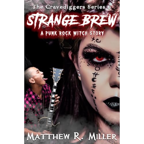 Strange Brew: A Punk Rock Witch Story