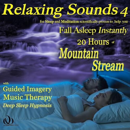 Relaxing Sounds 4 for Sleep and Meditation Scientifically Proven to Help You Fall Asleep Instantly