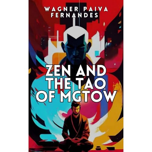 Zen and the TAO of MGTOW