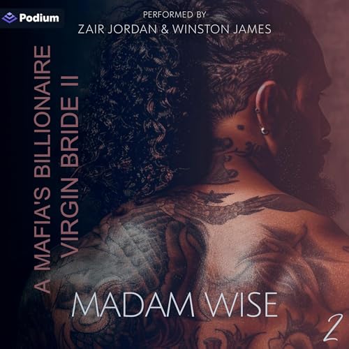 A Mafia's Billionaire Virgin Bride: Part 2 by Madam Wise