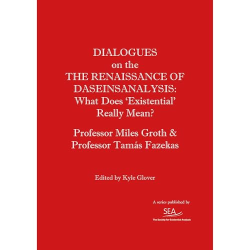 Dialogues on the the renaissance of Daseinsanalysis by Miles Groth