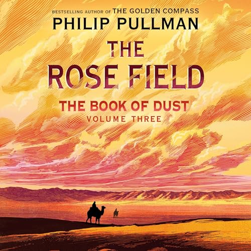 The Book of Dust: The Rose Field (Book of Dust, Volume 3)