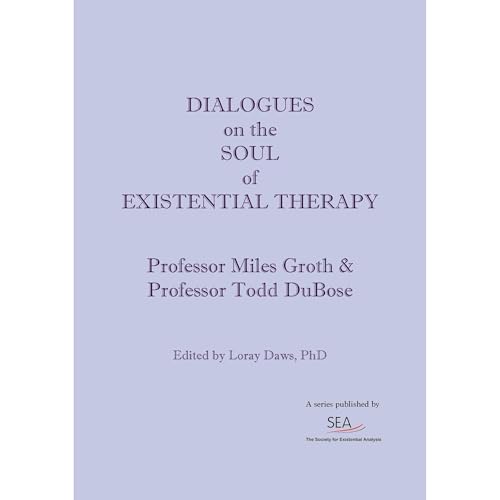 Dialogues on the soul of Existential Therapy