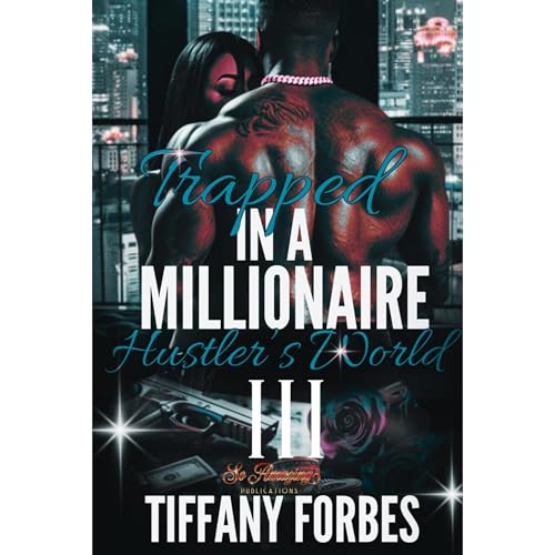 Trapped in A Millionaire Hustler's World III