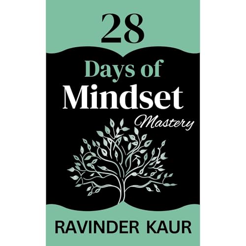 28 Days of Mindset Mastery by Ravinder Kaur