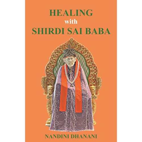 Healing with Shirdi Sai Baba by Nandini Dhanani