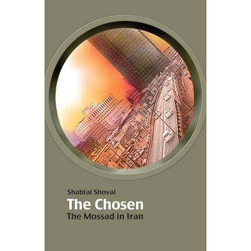 The Chosen One - The Mossad in Iran