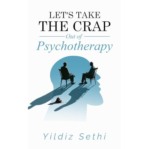 Let's Take The Crap Out of Psychotherapy