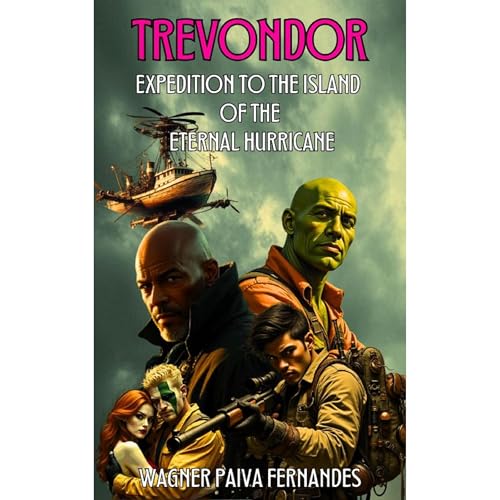TREVONDOR Expedition to the Island of the Eternal Hurricane