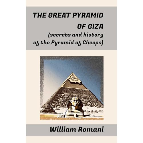 THE GREAT PYRAMID OF GIZA by William Romani