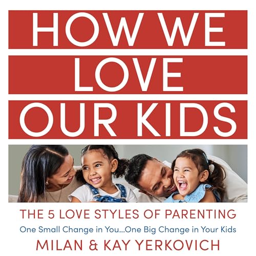 How We Love Our Kids