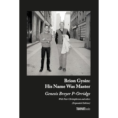 Brion Gysin: His Name Was Master