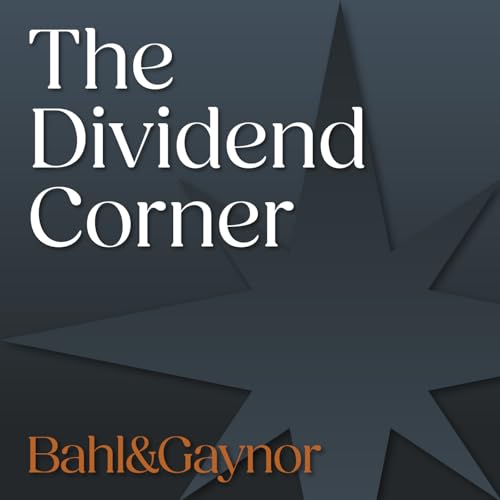 The Dividend Corner by Bahl & Gaynor