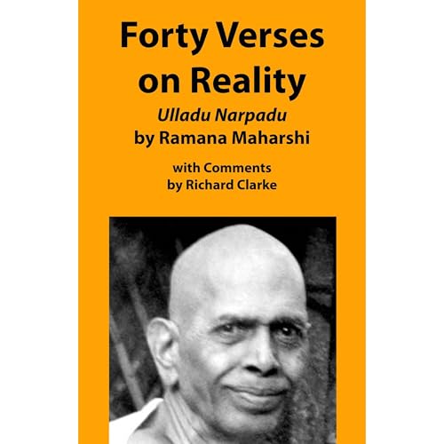 Forty Verses on Reality by Ramana Maharshi with Comments