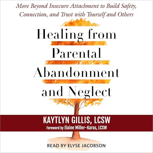 Healing from Parental Abandonment and Neglect