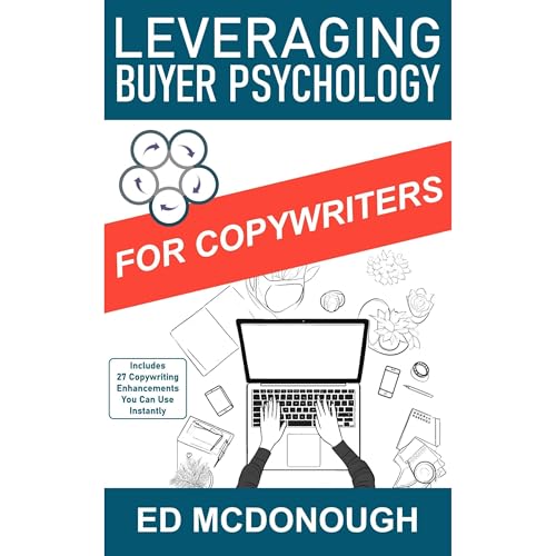 Leveraging Buyer Psychology for Copywriters by Ed McDonough