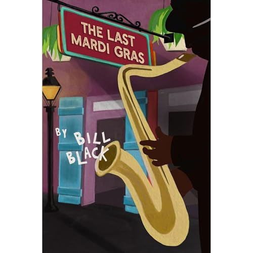 THE LAST MARDI GRAS by Bill Black