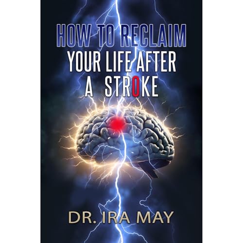 How To Reclaim Your Life After A Stroke