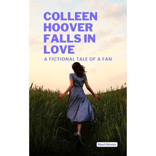 Colleen Hoover Falls in Love. by Kellan Kyle