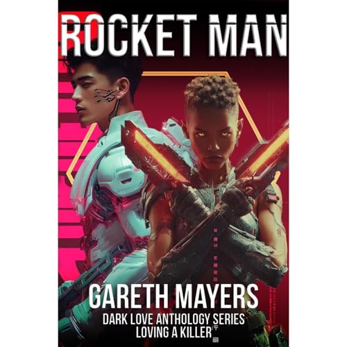 Rocketman - Loving A Killer by Gareth Mayers