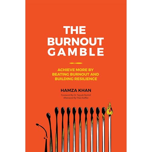 The Burnout Gamble by Hamza Khan