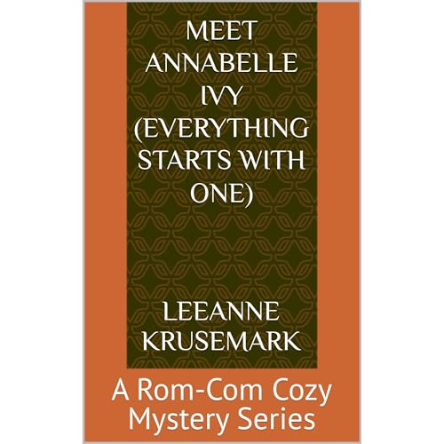 Meet Annabelle Ivy (Everything Starts With One) by LeeAnne Krusemark