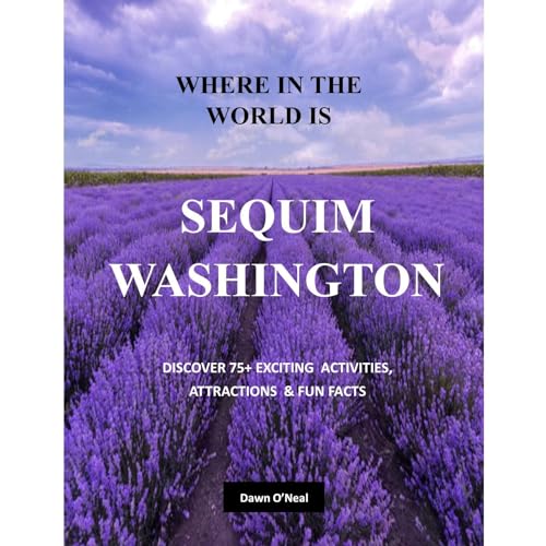 WHERE IN THE WORLD IS SEQUIM WASHINGTON