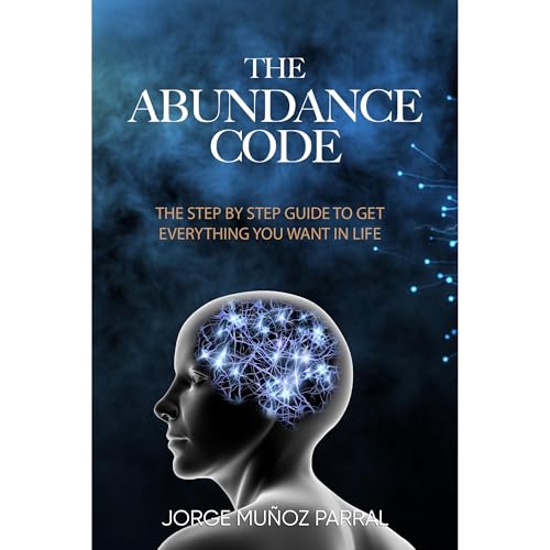 The Abundance Code (Learn how to use the LAW of ATTRACTION)