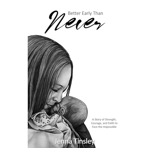 Better Early Than Never by Jenna Tinsley