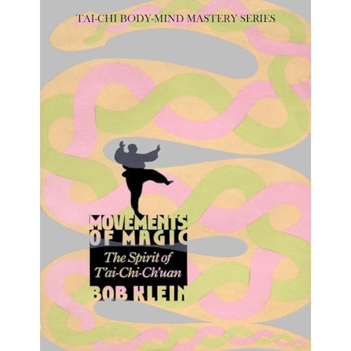 Movements of Magic - the Spirit of Tai-chi-Chuan