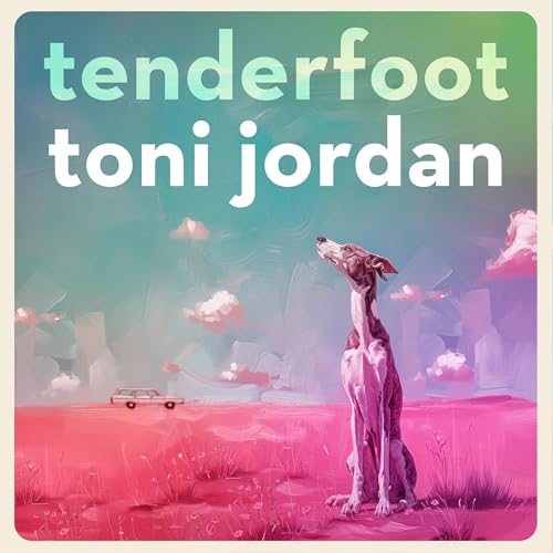 Tenderfoot by Toni Jordan