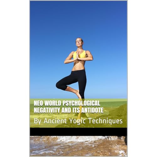 Neo World psychological Negativity And its Antidote
