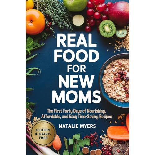 Real Food for New Moms by Natalie Myers