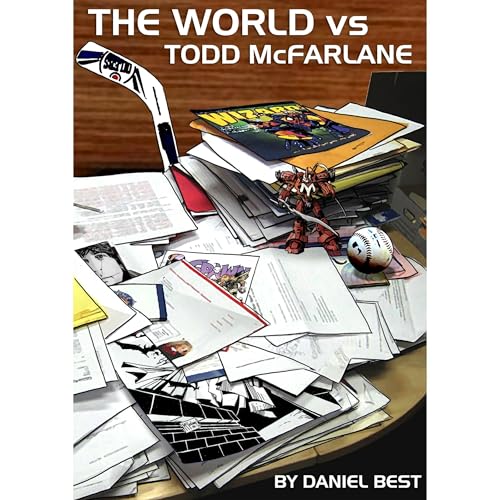 The World vs Todd McFarlane by Daniel Best