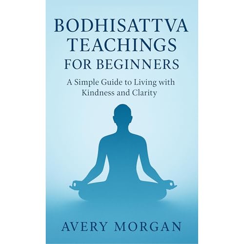 Bodhisattva Teachings for Beginners by Avery Morgan