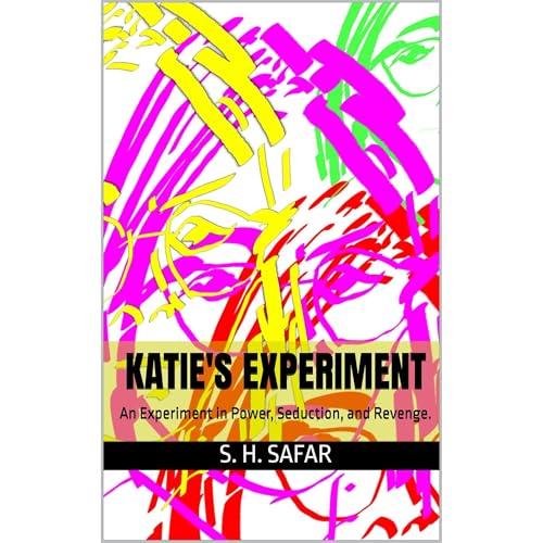 Katie's Experiment by S. H. Safar