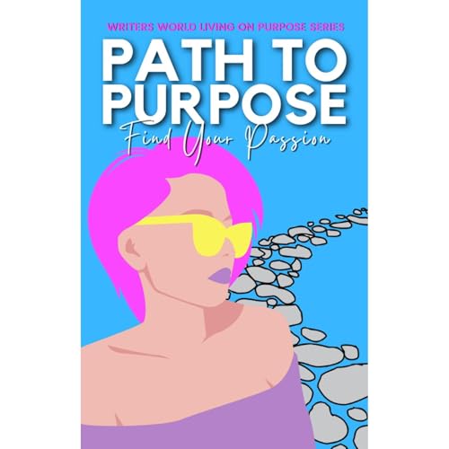 Path to Purpose by Kai Parker