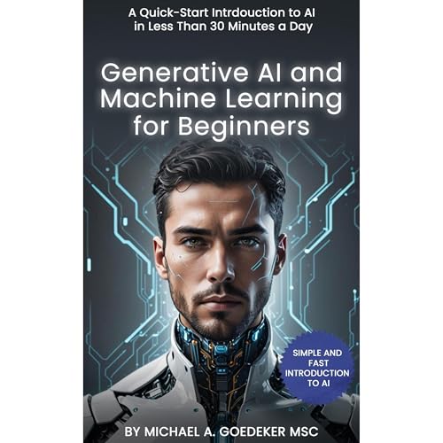 GENERATIVE AI AND MACHINE LEARNING FOR BEGINNERS
