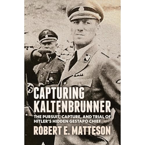 Capturing Kaltenbrunner by Robert Matteson