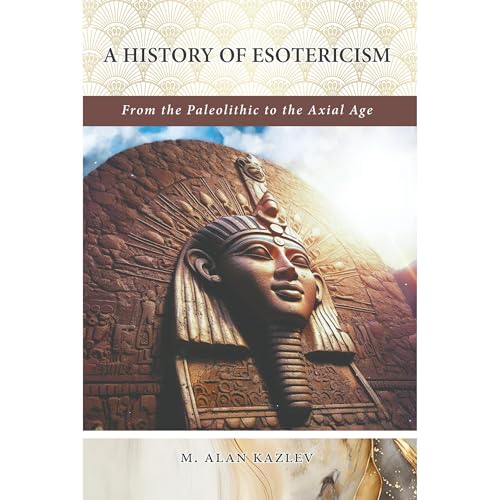 A History of Esotericism by M. Alan Kazlev