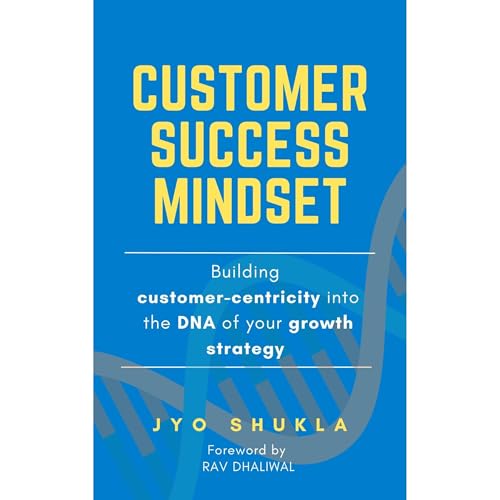 Customer Success Mindset by Jyo Shukla